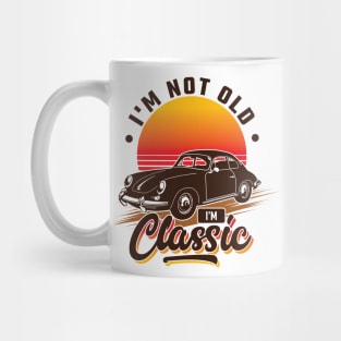 I'm Not Old I'm Classic v3 Mug